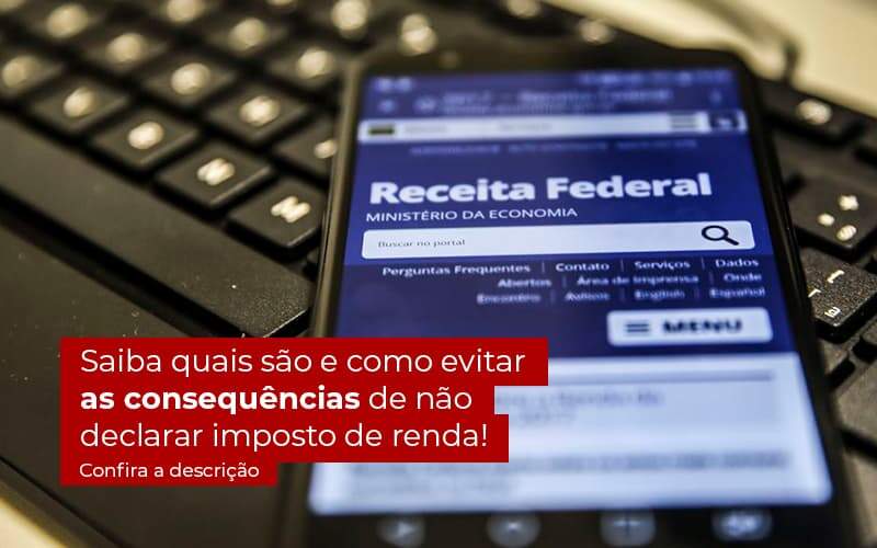 Nao Declarar O Imposto De Renda O Que Acontece - Valli Contabilidade