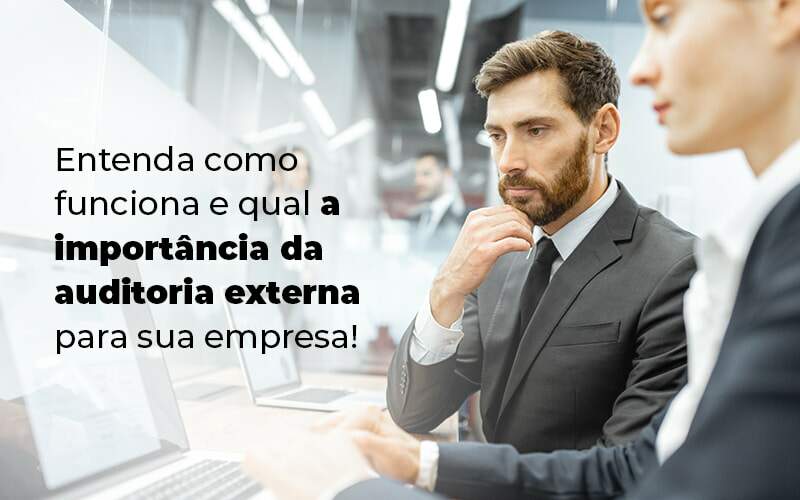 Entenda Como Funciona E Qual A Importancia Da Auditoria Externa Para Sua Empresa Blog - Valli Contabilidade