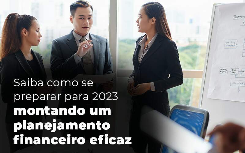 Saiba Como Se Preparar Para 2023 Montando Um Planejamento Financeiro Eficaz Blog Quero Montar Uma Empresa - Valli Contabilidade